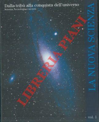 La nuova scienza. I. Dalla tribù alla conquista dell'universo. II. L'uomo e le macchine. III. La società dell'informazione. IV. La società infobiologica - Umberto Colombo - copertina
