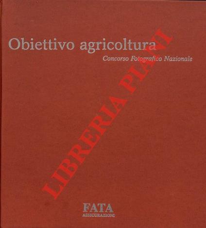 Obiettivo agricoltura. Concorso Fotografico Nazionale - copertina