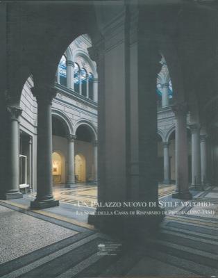 Un palazzo nuovo distile vecchio. La sede della Cassa di Risparmio di Pistoia (1897-1931) - Gianluca Chelucci - copertina