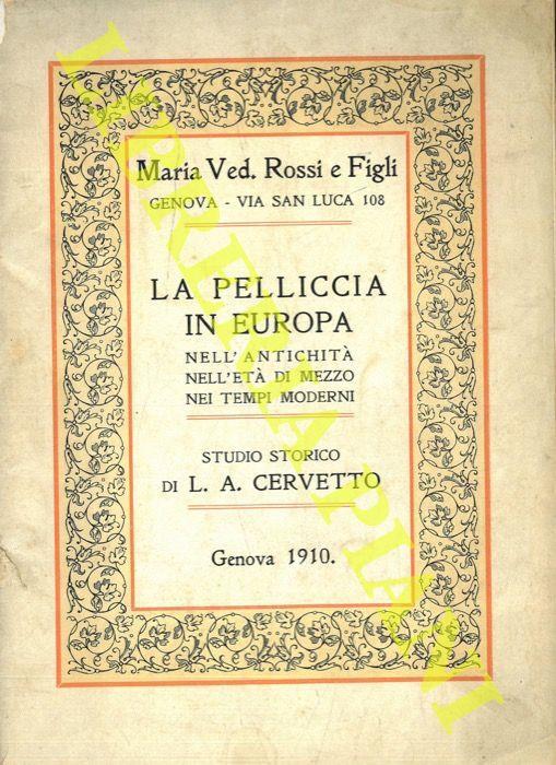 La pelliccia in Europa. Nell'antichità nell'età di mezzo nei tempi moderni.(Catalogo pubblicitario Pellicceria) - Luigi Augusto Cervetto - copertina