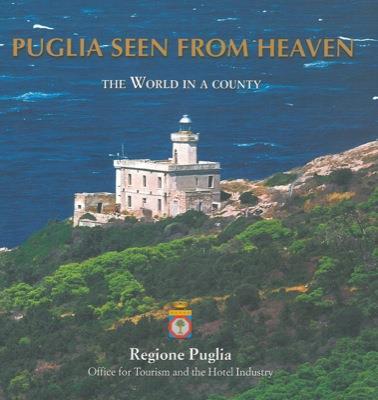 Puglia seen from heaven. The world in a country - Nino Lavermicocca - copertina