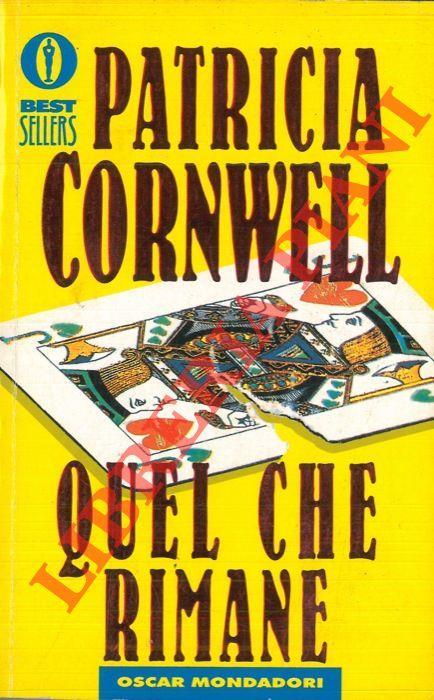 Quel che rimane - Patricia D. Cornwell - copertina