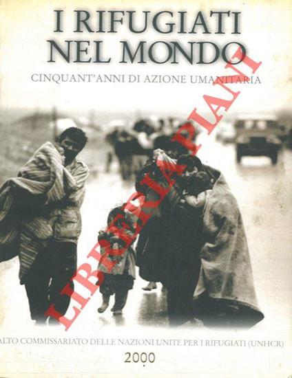 I rifugiati nel mondo. Cinquant'anni di azione umanitaria - copertina