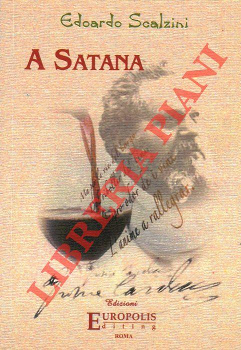 A Satana. "Mentre nei calici il vin scintilla…"
