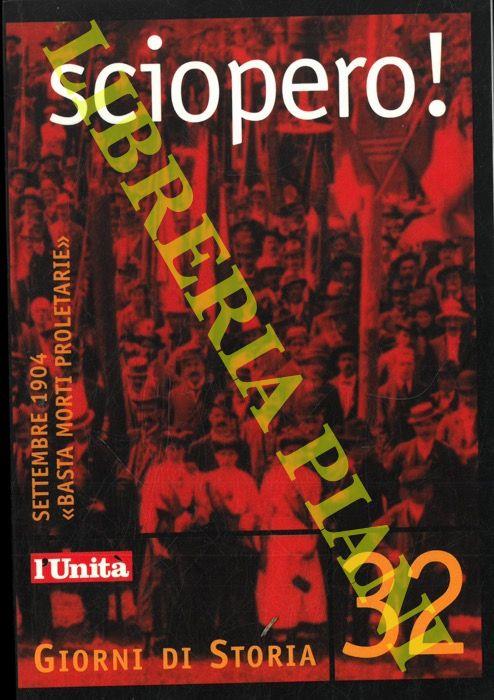 Sciopero !.Settembre 1904. "Basta morti proletarie"!