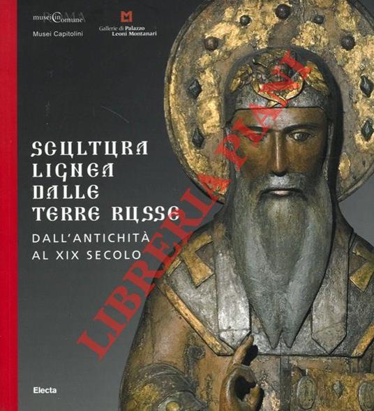 Scultura lignea dalle terre russe. Dall'antichità al XIX secolo - Carlo Pirovano - copertina