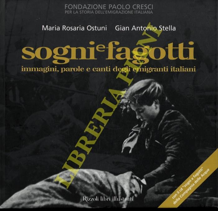 Sogni e fagotti. Immagini, parole e canti degli emigranti italiani