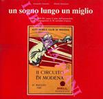 Un sogno lungo un miglio. Modena 1909-1911 nasce il mito dell'automobile storia e protagonisti in 58 cartoline d'epoca
