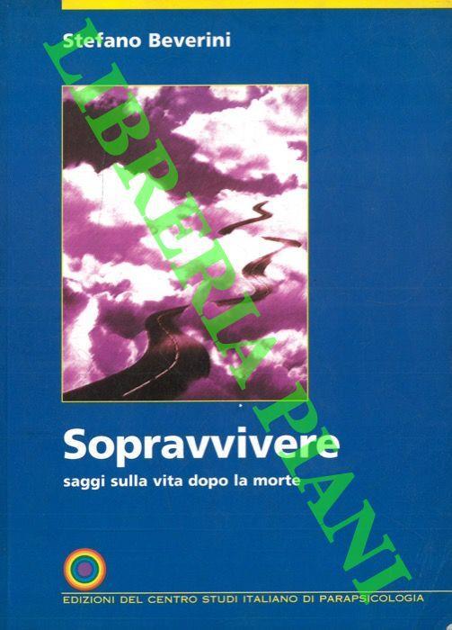 Sopravvivere saggi sulla vita dopo la morte - Stefano Beverini - copertina