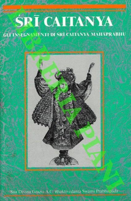 Sri Caitanya. Gli insegnamenti di Sri Caitanya Mahaprabhu - Swami Prabhupada Bhaktivedanta - copertina