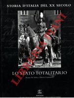 Lo stato totalitario. Storia d'Italia del XX secolo