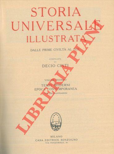 Storia Universale Illustrata, dalle prime civiltà al 1925. Volume primo: Evo antico - Medio evo. Con circa 2000 illustrazioni. Volume secondo: Tempi moderni. Epoca contemporanea. Con 2200 illustrazioni