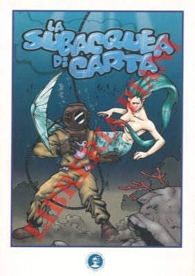 La subacquea di carta. Catalogo della mostra tematica realizzata al "Museo nazionale delle attività subacquee" giugno 2001 maggio 2002