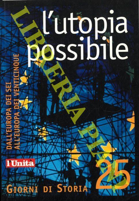 L' utopia possibile. Dall'Europa dei sei all'Europa dei venticinque - Augusto Cherchi - copertina
