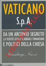 Vaticano S.p.A. (Da un archivio segreto la verità sugli scandali finanziari e politici della chiesa)