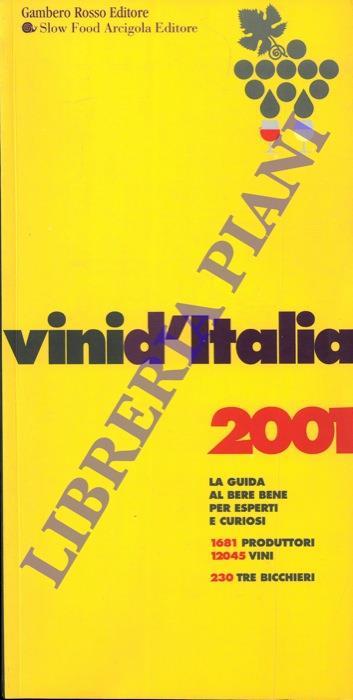 Vini d'Italia. Guida al bere bene per esperti e curiosi. 1681 produttori 12045 vini. 230 tre bicchieri. 2001 - copertina
