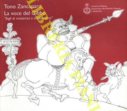 La voce del Gibbo "fogli di resistenza e antifascismo" - Tono Zancanaro - copertina