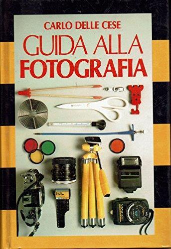 Guida alla fotografia - Carlo Delle Cese - copertina