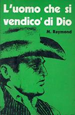 L'Uomo Che Si Vendicò Di Dio
