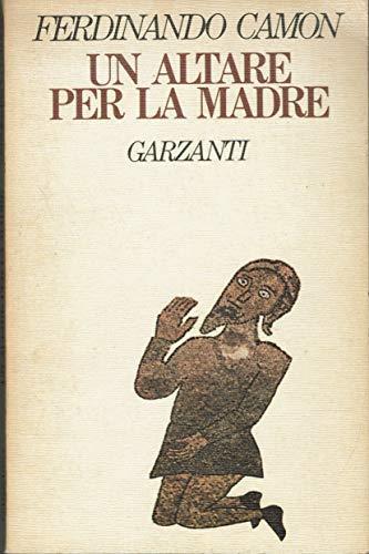 Un altare per la madre - Ferdinando Camon - copertina