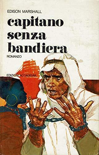 Marshall Edison. CAPITANO SENZA BANDIERA. TRADUZIONE DI EGIDIO MODENA - Edison Marshall - copertina