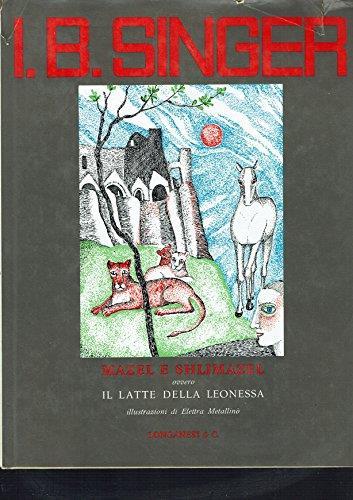 mazel e shilimazel ovvero il latte della leonessa - I.B. Singer - copertina