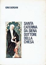 Giordani I. SANTA CATERINA DA SIENA, DOTTORE DELLA CHIESA. NUOVA EDIZIONE