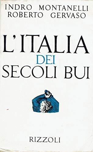 L' Italia dei secoli bui - Indro Montanelli - copertina