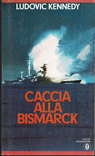 Caccia Alla Bismarck - Ludovic Kennedy - copertina
