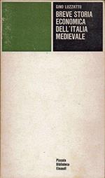 Breve storia economica dell'Italia medievale: dalla caduta dell'Impero romano al principio del Cinquecento. Piccola Biblioteca Einaudi 57