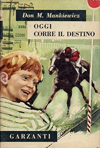 Oggi corre il destino - Don M. Mankiewicz - copertina
