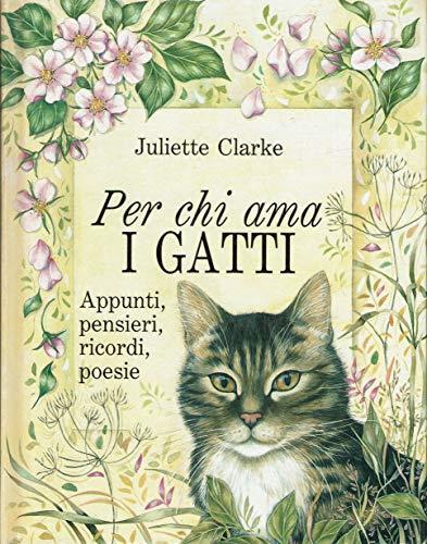 Per chi ama i gatti. Appunti, pensieri, ricordi, poesie - copertina