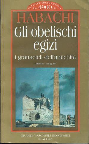 Gli obelischi egizi, i grattaceli dell'antica - Labib Habachi - copertina