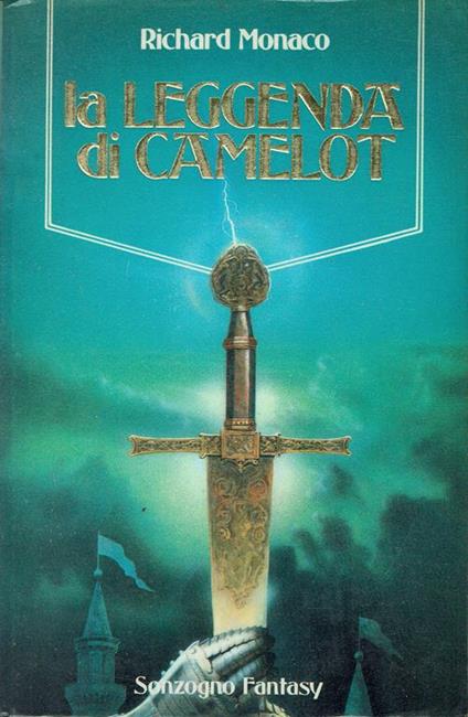 La leggenda si Camelot - Richard Monaco - copertina
