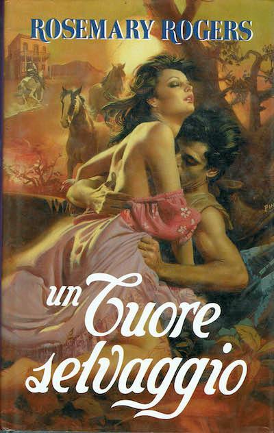 Un cuore selvaggio - Rosemary Rogers - copertina