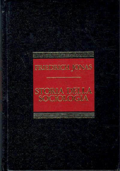 Storia della sociologia Dall'Illuminismo all'Età contemporanea - Friedrich Jonas - copertina