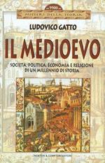 Il medioevo,società,politica,economia e religione di un millennio di storia