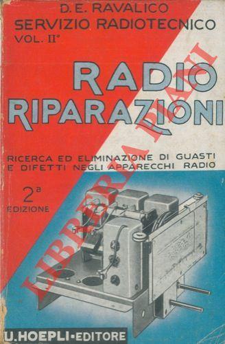 Radio Riparazioni. Servizio radiotecnico (vol. II). Ricerca ed eliminazione dei guasti e difetti negli apparecchi radio, note di servizio per tutti i principali apparecchi, ... Seconda edizione aumentata e migliorata - copertina