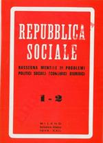 Repubblica Sociale. Rassegna mensile di problemi politici sociali economici giuridici. 1 - 2