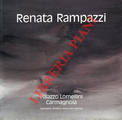 Renata Rampazzi. Testimonianze: Lorenza Trucchi - Margarethe Von Trotta. Galleria Civica d'Arte Moderna Palazzo Lomellini - Carmagnola 18 gennaio - 13 febbraio 1992 - Tommaso Trini - copertina