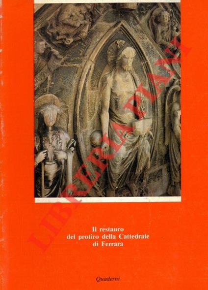 Il restauro del protiro della Cattedrale di Ferrara - Andrea Emiliani - copertina