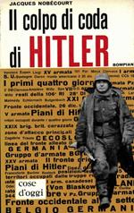 Il colpo di coda di Hitler. La battaglia delle Ardenne