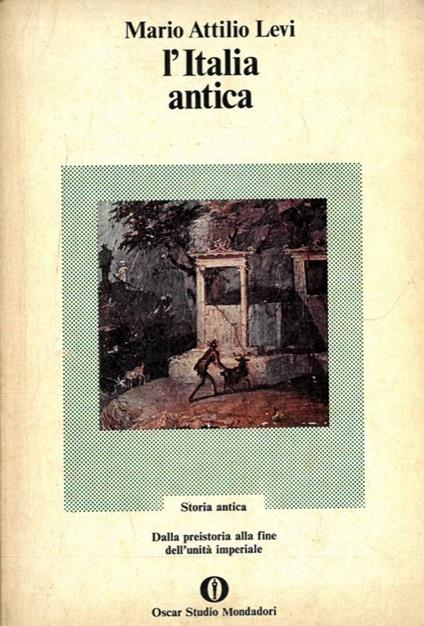 L' Italia antica. Edizione aggiornata e ridotta dall'autore - Mario Attilio Levi - copertina