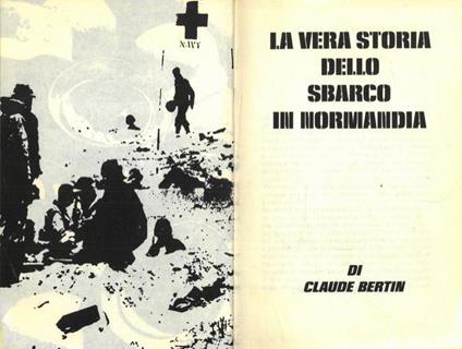 La vera storia dello sbarco in Normandia - Claude Bertin - copertina