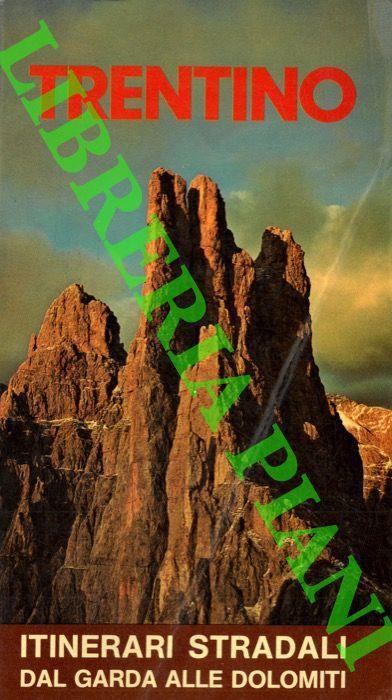 Trentino. Itinerari stradali dal Garda alle Dolomiti - Remo Pedrotti - copertina