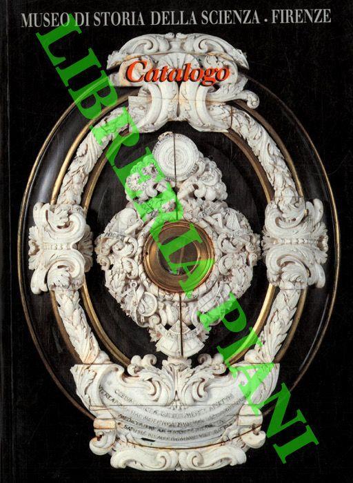 Museo di Storia della Scienza. Catalogo - Mara Miniati - copertina