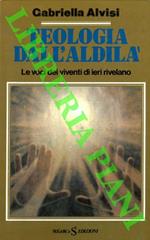 Teologia dell'Aldilà. Le voci dei viventi di ieri rivelano