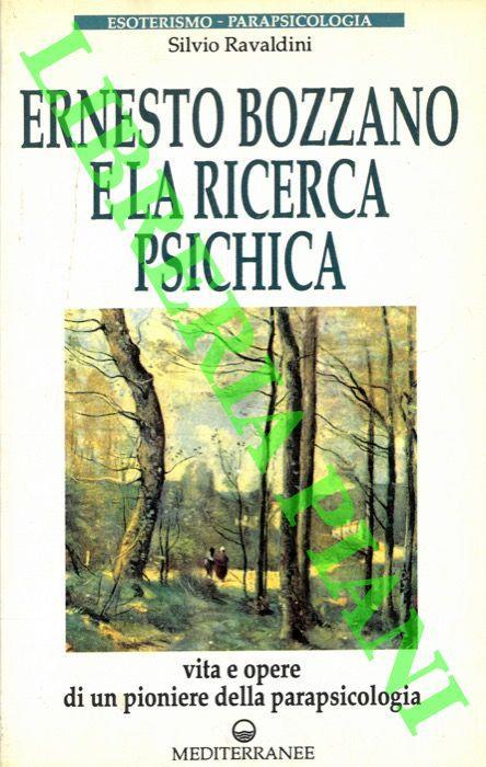 Ernesto Bozzano e la ricerca psichica. Vita e opere di un pioniere della parapsicologia - Silvio Ravaldini - copertina
