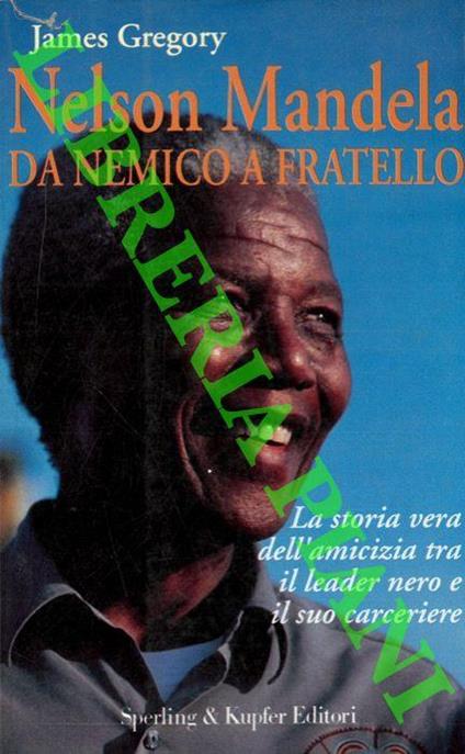 Nelson Mandela da nemico a fratello - James Gregory - copertina