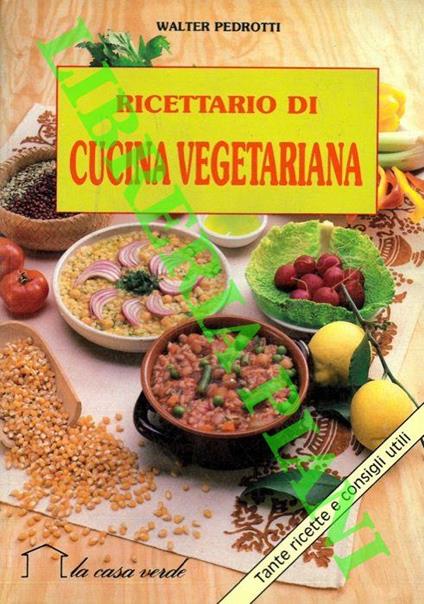 Ricettario di cucina vegetariana - Walter Pedrotti - copertina